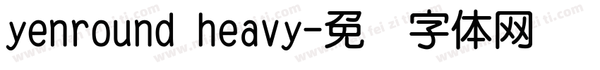 yenround heavy字体转换